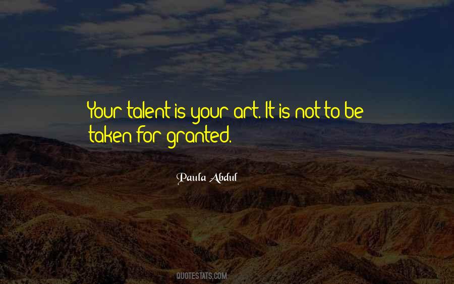 Quotes About Be Taken For Granted #519759