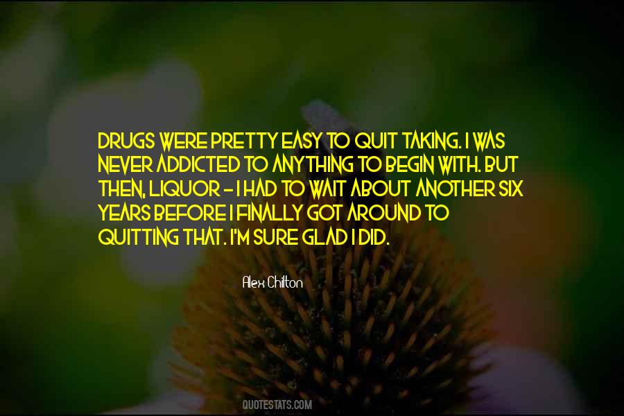 Quotes About Drug Taking #1002272