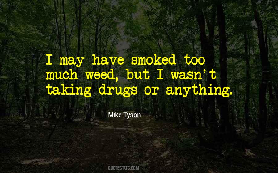 Quotes About Drug Taking #1561090