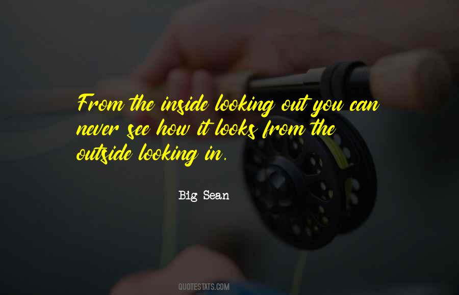 Quotes About Outside Looking In #1419731 Quotes About Outside Looking In #1419731