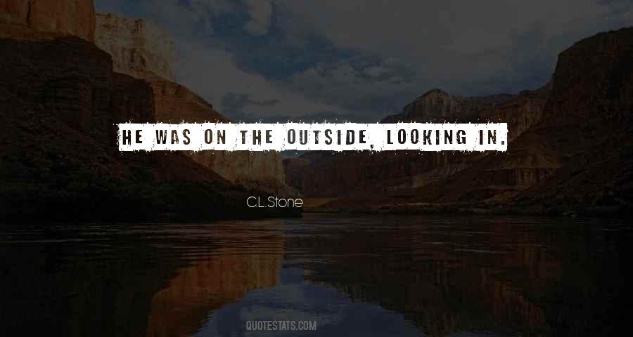 Quotes About Outside Looking In #90052