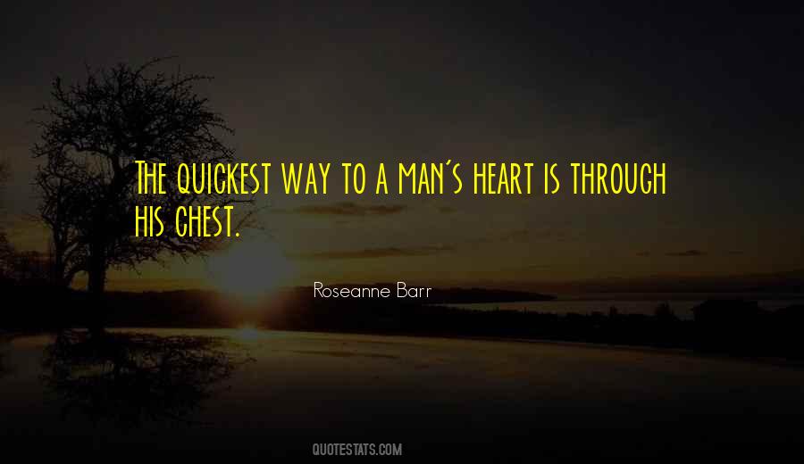 Quotes About The Way To A Man's Heart #1385506