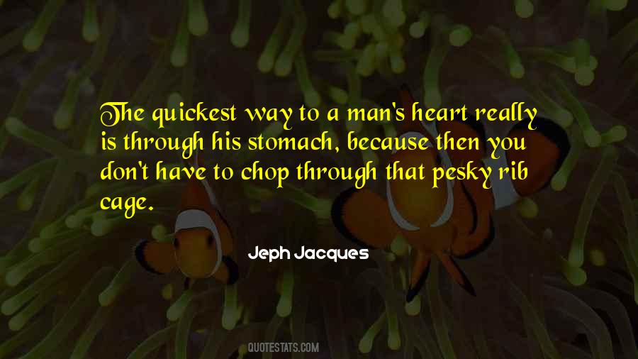 Quotes About The Way To A Man's Heart #1582044