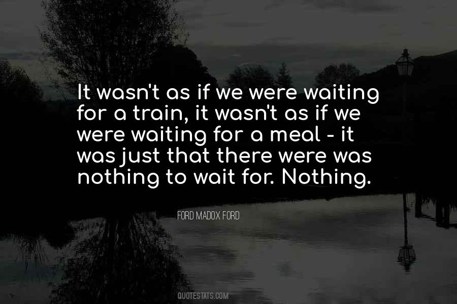 Quotes About Waiting For Nothing #1451656