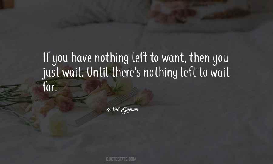 Quotes About Waiting For Nothing #347000