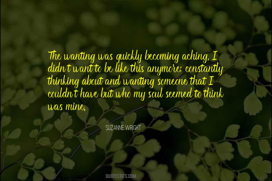 Quotes About Not Wanting Something Anymore #1073904