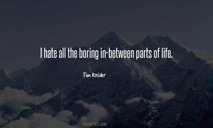 Quotes About I Hate Life #349816