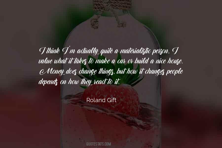 Quotes About Materialistic Person #891382