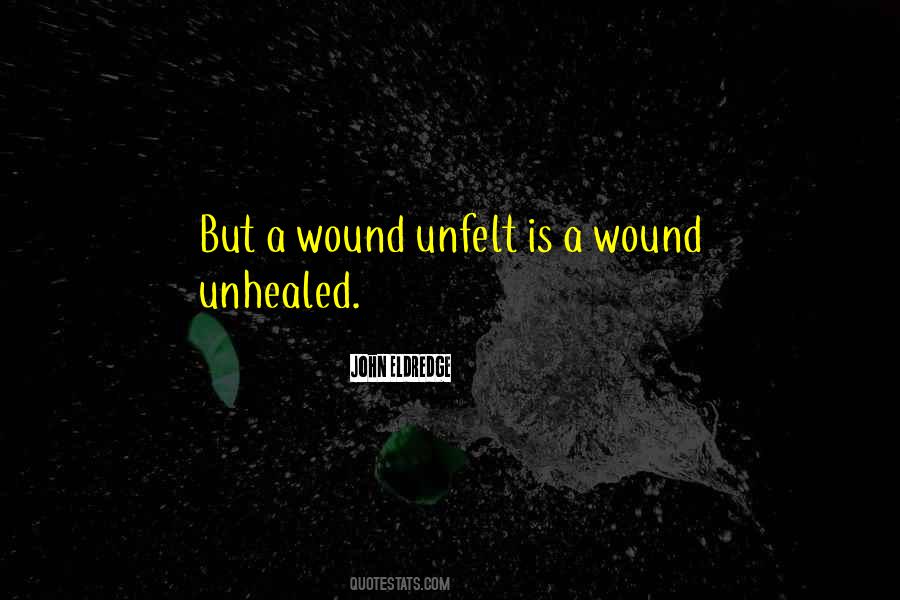 Unhealed Quotes #771709