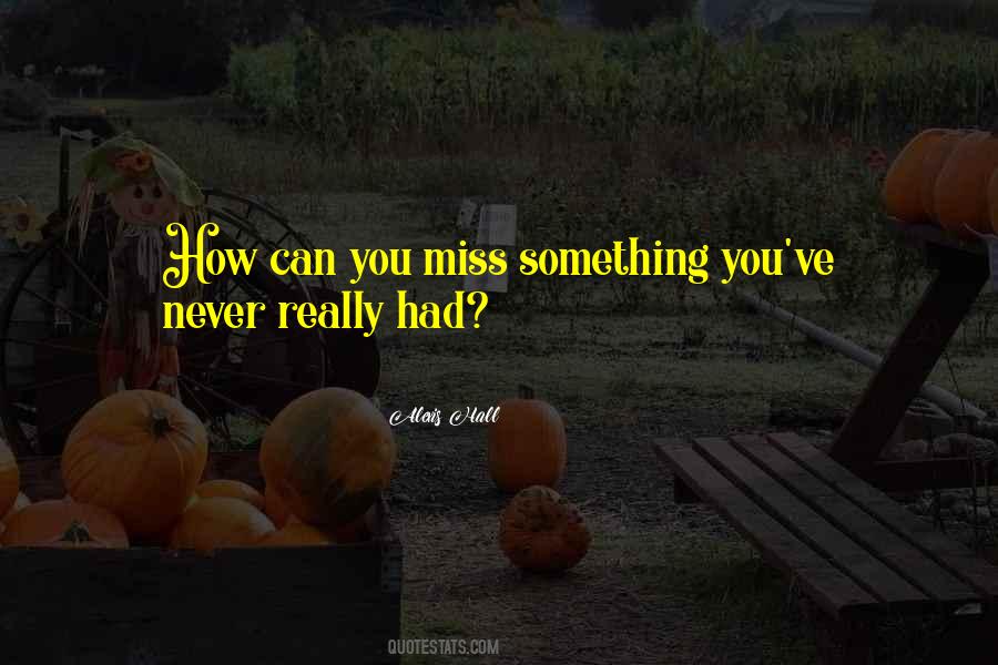 Quotes About You Miss #1214282