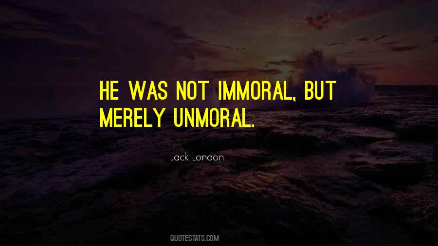 Unmoral Quotes #404661