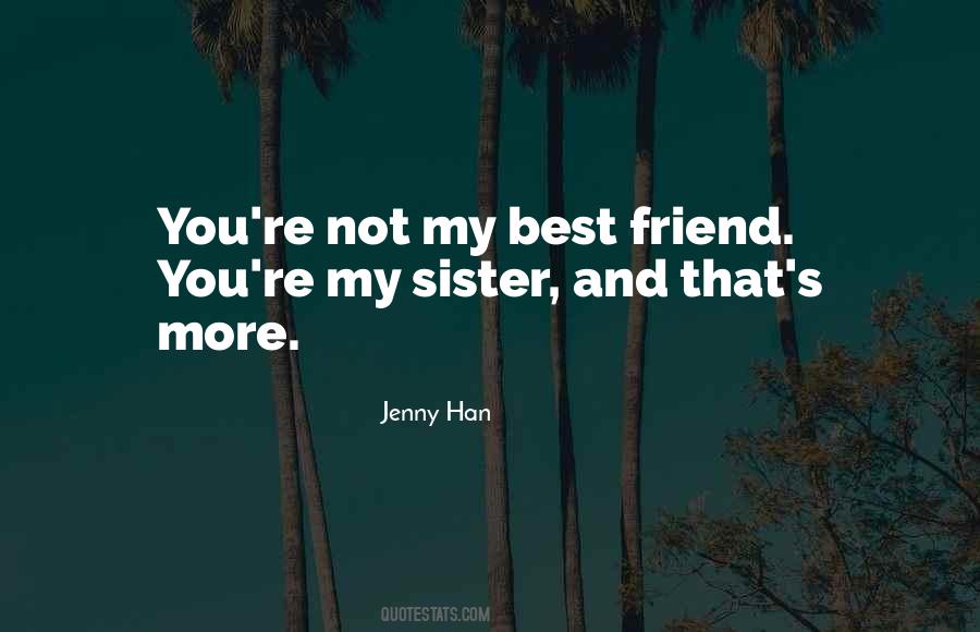 Quotes About Friend Sister #353239