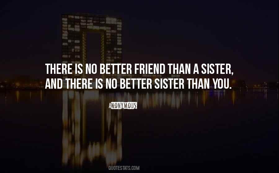 Quotes About Friend Sister #36661