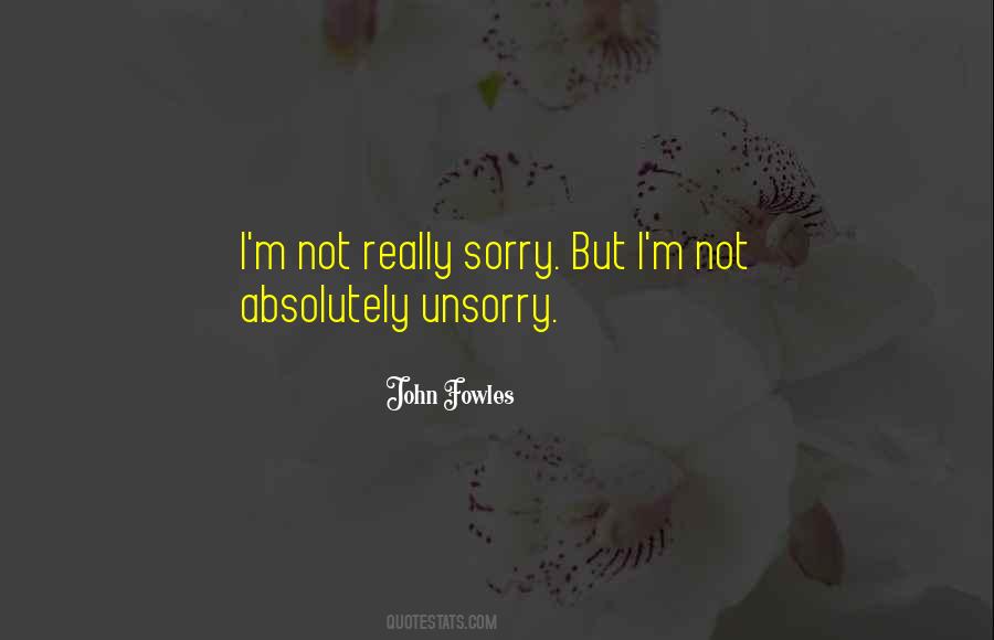 Unsorry Quotes #1791659