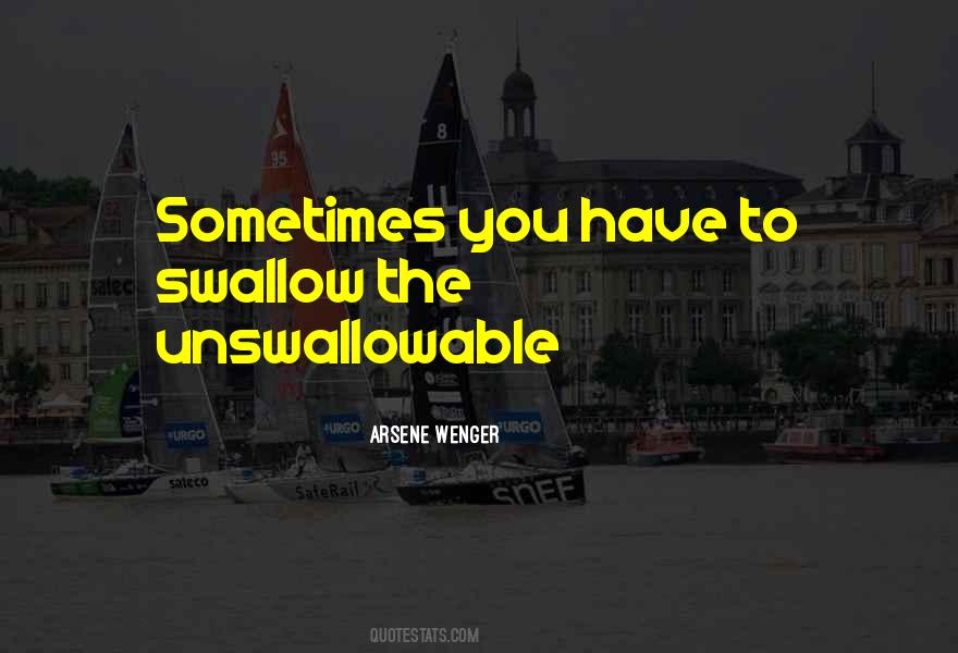 Unswallowable Quotes #1039417