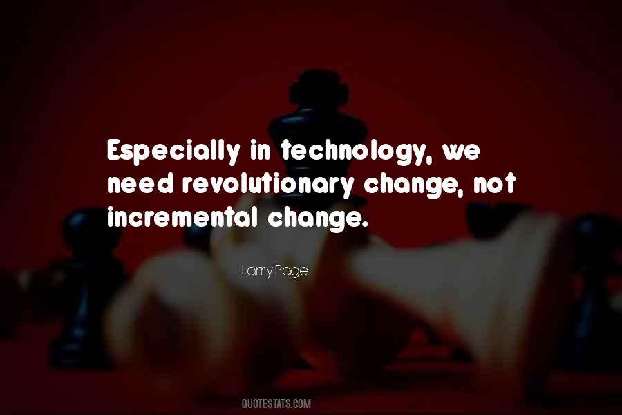 Quotes About Incremental Change #481032