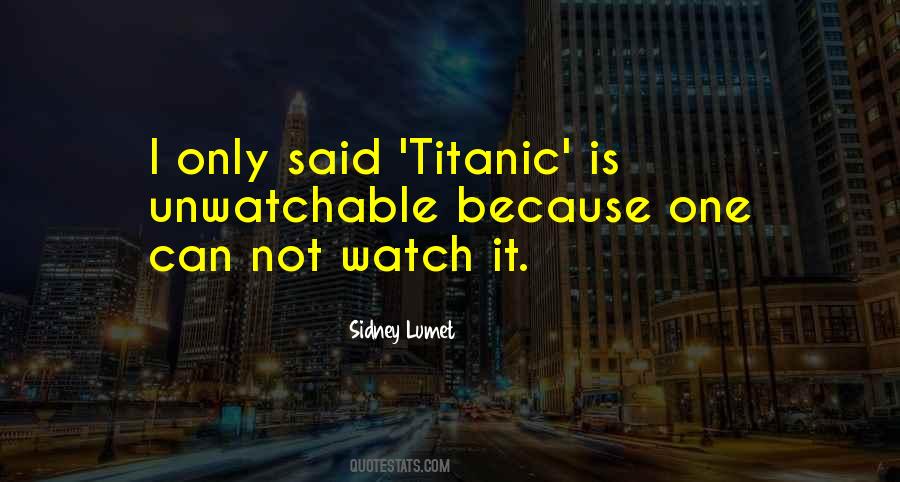 Unwatchable Quotes #1295331