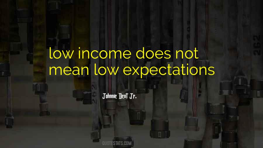 Quotes About Low Income #144375