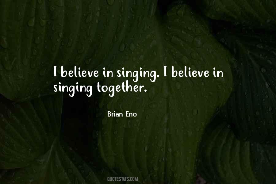 Quotes About Singing Together #1480055