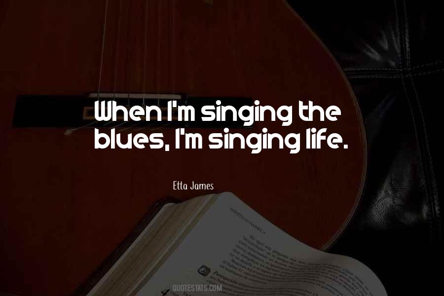 Quotes About Singing The Blues #277874