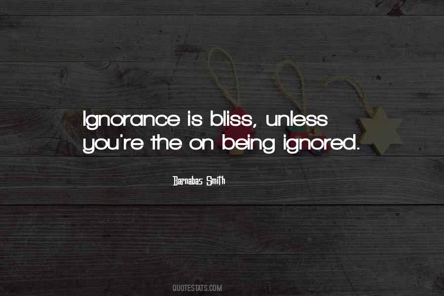 Quotes About Ignorance Is Bliss #100371