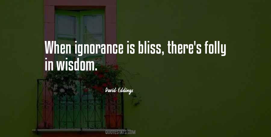 Quotes About Ignorance Is Bliss #1541289