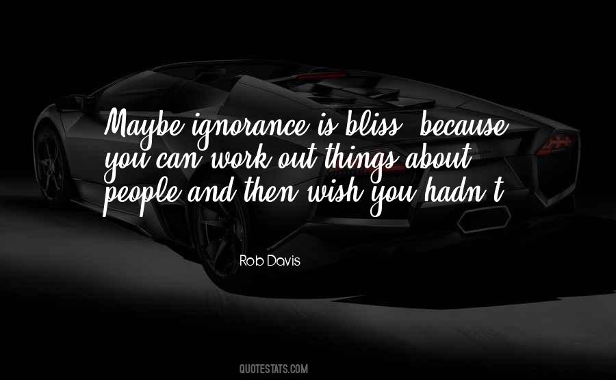 Quotes About Ignorance Is Bliss #296067