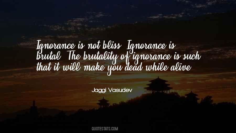 Quotes About Ignorance Is Bliss #601877