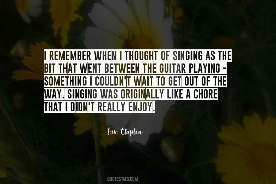 Quotes About Singing And Playing Guitar #1848548