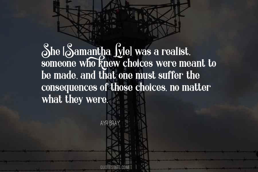Quotes About Choices And Consequences #648289