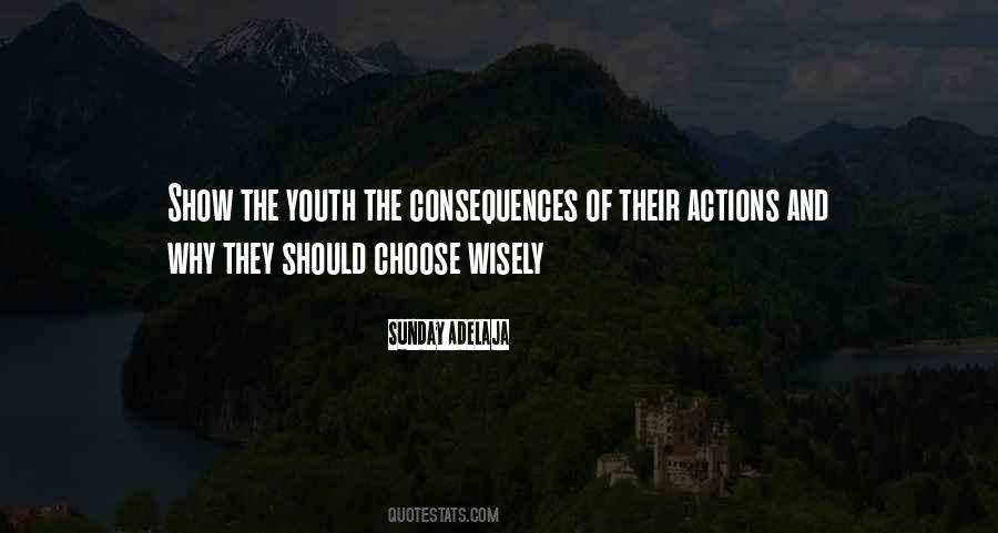 Quotes About Choices And Consequences #968307