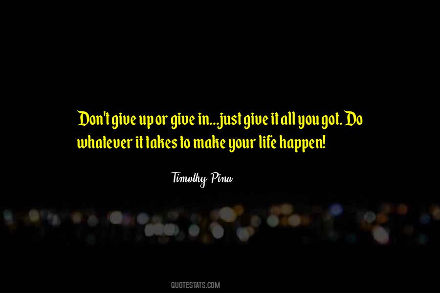 Quotes About Give It All You Got #562489