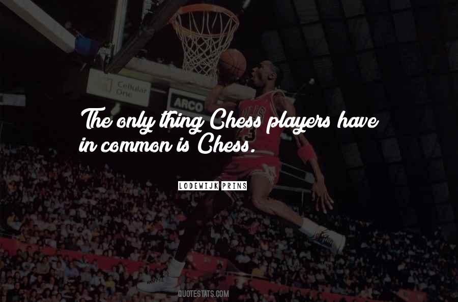 Quotes About Chess Players #1379078