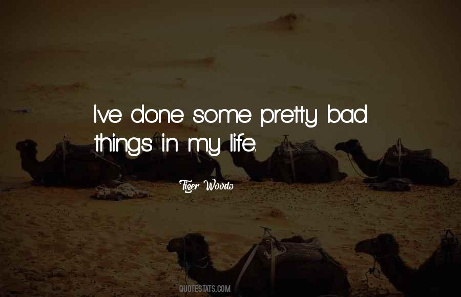 Quotes About Bad Things In Life #933697