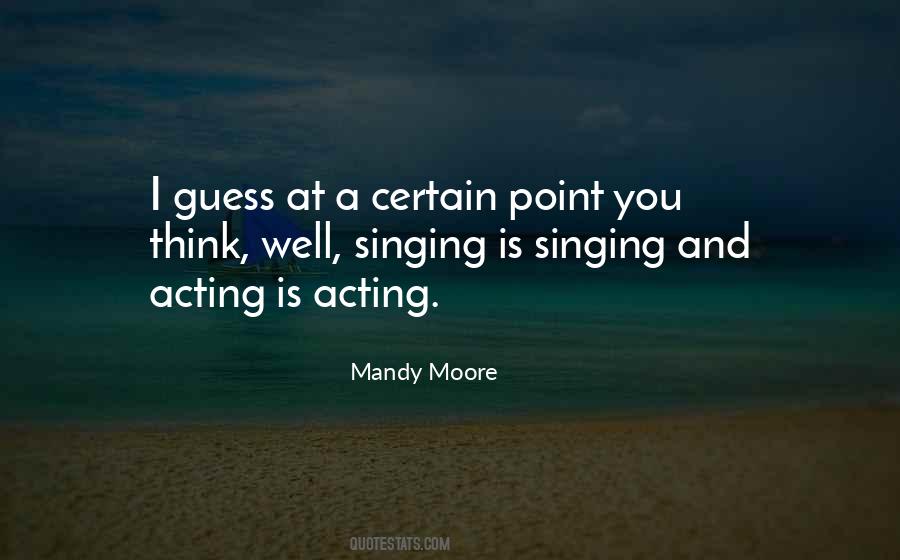 Quotes About Singing And Acting #1487193