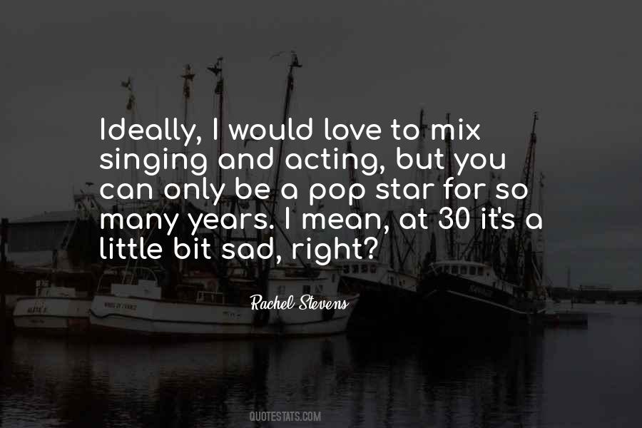 Quotes About Singing And Acting #429223