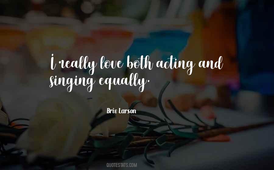 Quotes About Singing And Acting #474685