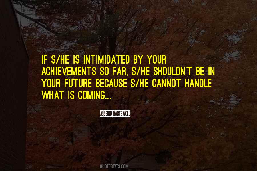 Quotes About Intimidated #1165094