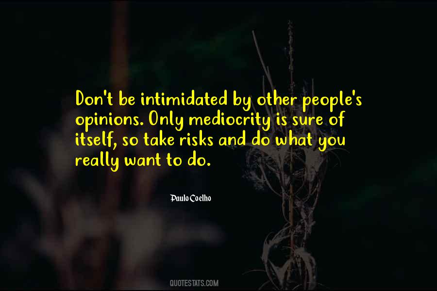 Quotes About Intimidated #1366378