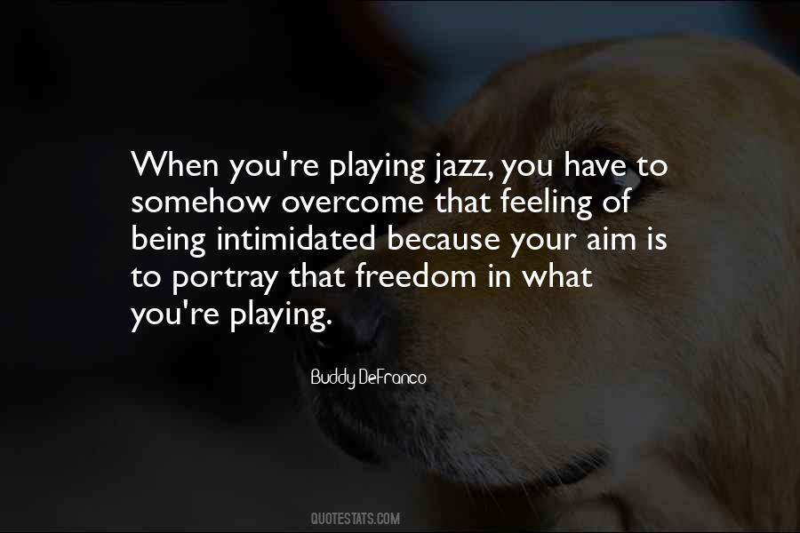 Quotes About Intimidated #1398127