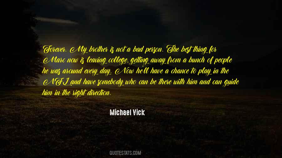 Vick Quotes #1012270