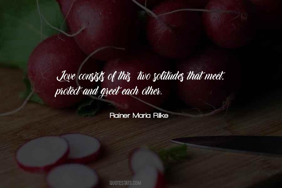 Quotes About Love Rainer Maria Rilke #1420345