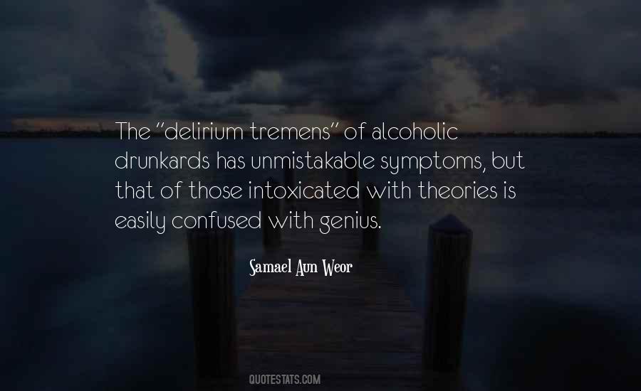 Quotes About Delirium Tremens #11485