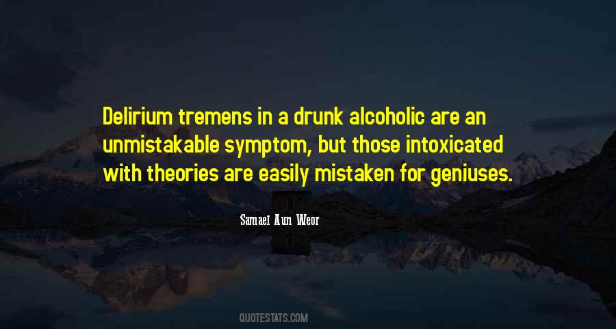 Quotes About Delirium Tremens #1157296