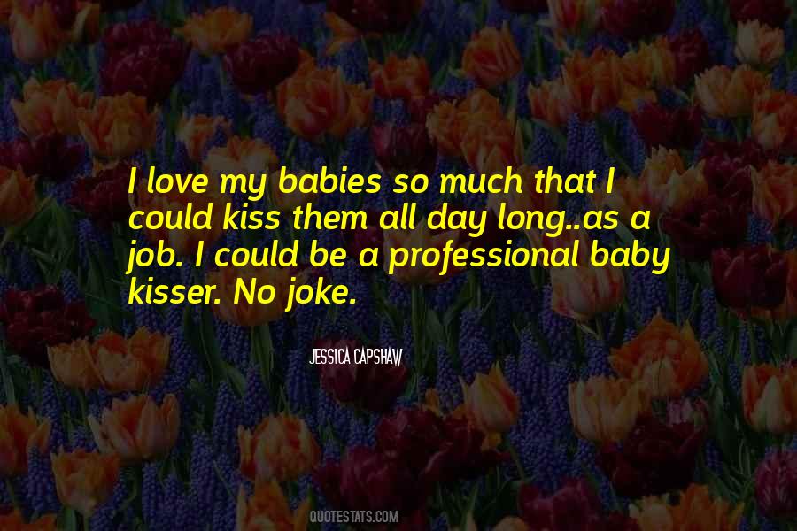 Quotes About Kissing Babies #256286