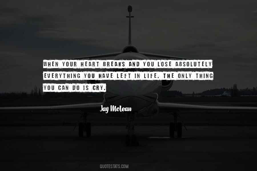 Quotes About Someone Who Breaks Your Heart #179872
