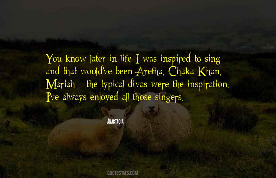 Quotes About Life Singers #118617