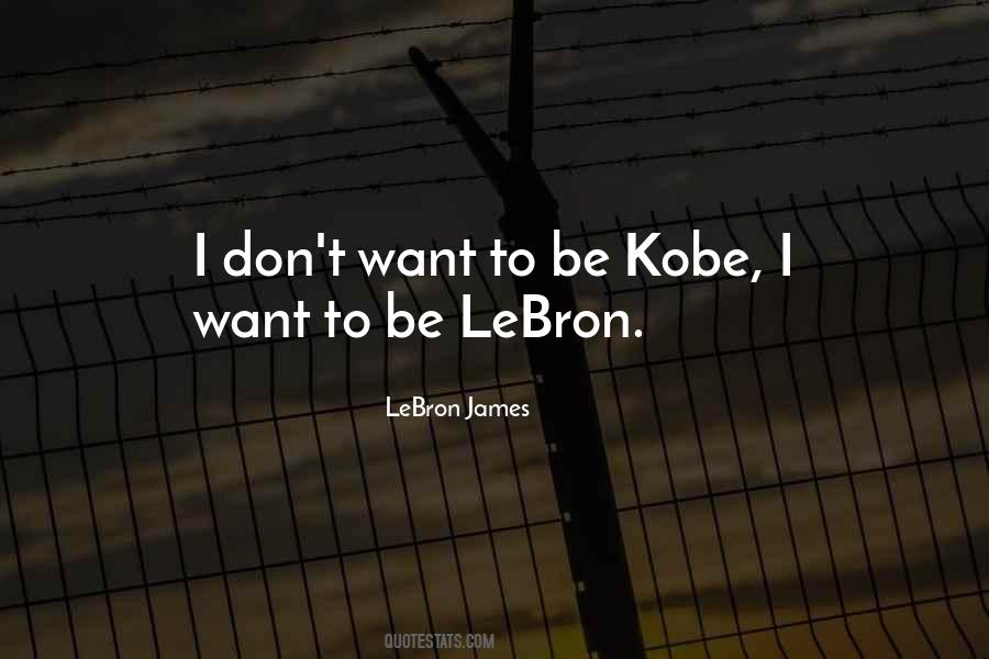 Quotes About Lebron And Kobe #1453419