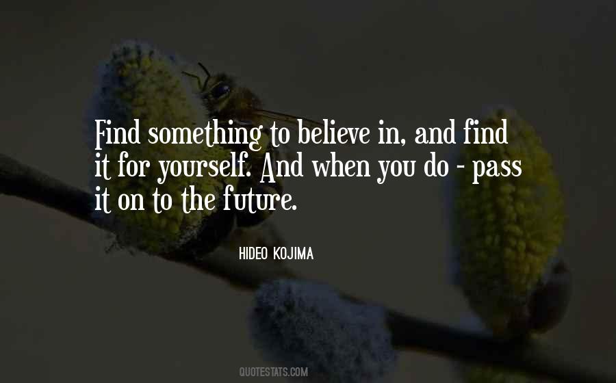 Quotes About Something To Believe In #230456