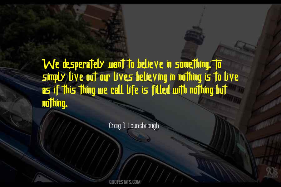 Quotes About Something To Believe In #51739